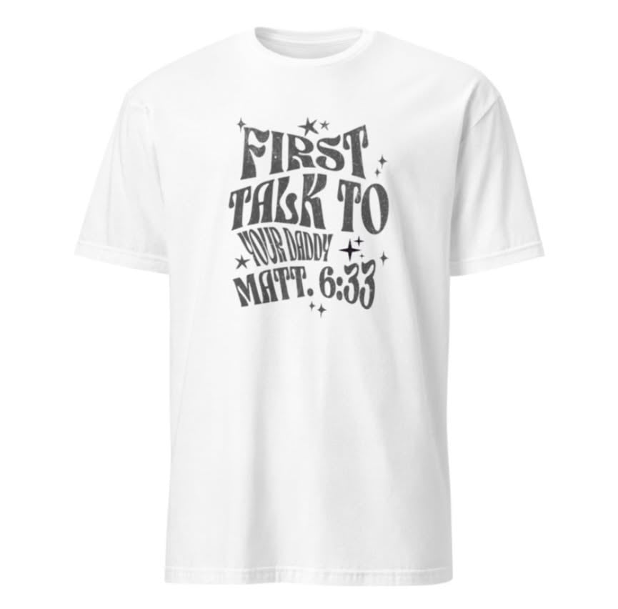"First Talk to Your Daddy" Tee